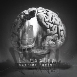 L'HEXALER "MATIÈRE GRISE" CD